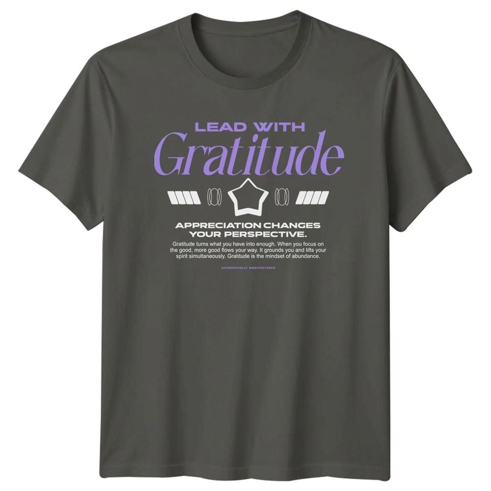Lead With Gratitude Appreciation Changes TShirt Gratitude Gift For Him And Her S