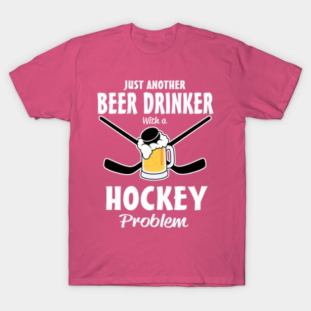 New Fashion Men T Shirt Just Another Beer Drinker With A Hockey Problem Print Short Sleeve Tops Tees Casual