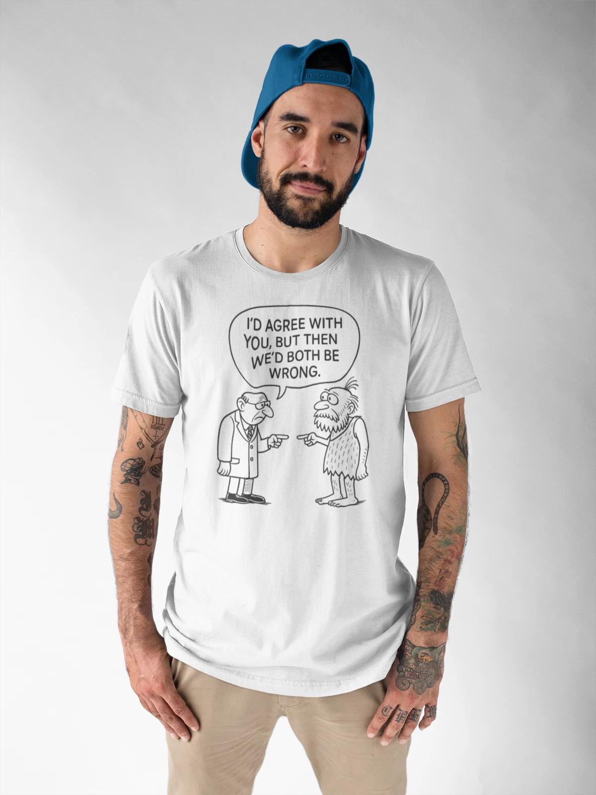 

Funny Sarcastic Tee “I’d Agree With You But Then We’d Both Be Wrong” Office Gift L