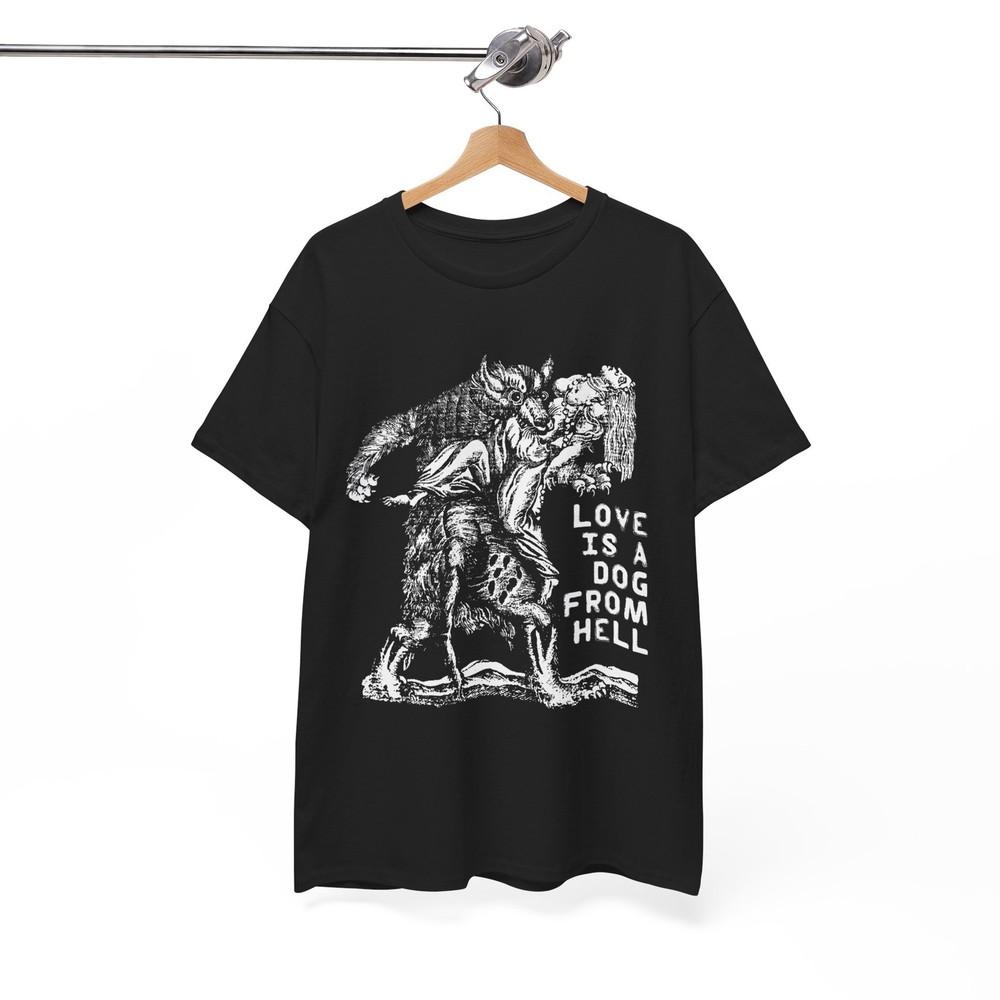 LOVE Is a DOG From HELL Shirt Charles Bukowski  book literature Unisex Tee Unisex T-Shirt S