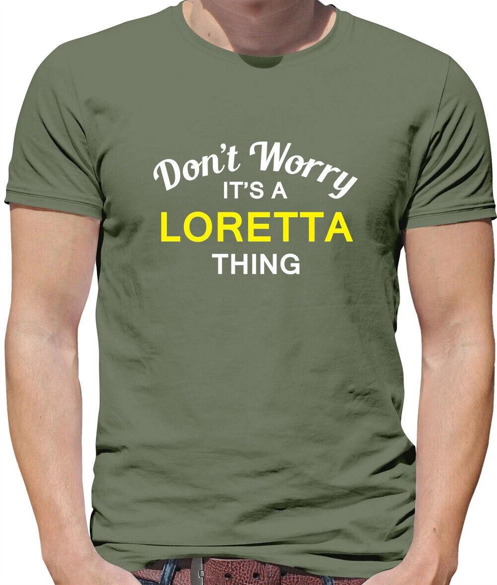 

Don T Worry It s Un Loretta Cosa T-Shirt - Cognome Custom Nome Famiglia 4XL