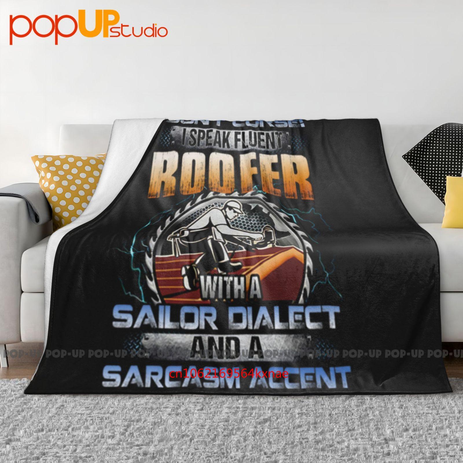

I Dont Curse I Speak Fluent Roofer With A Sailor Dialect Ultra-Soft Blanket Quilt Winter Sofa Cover Bed Covers 30x40in