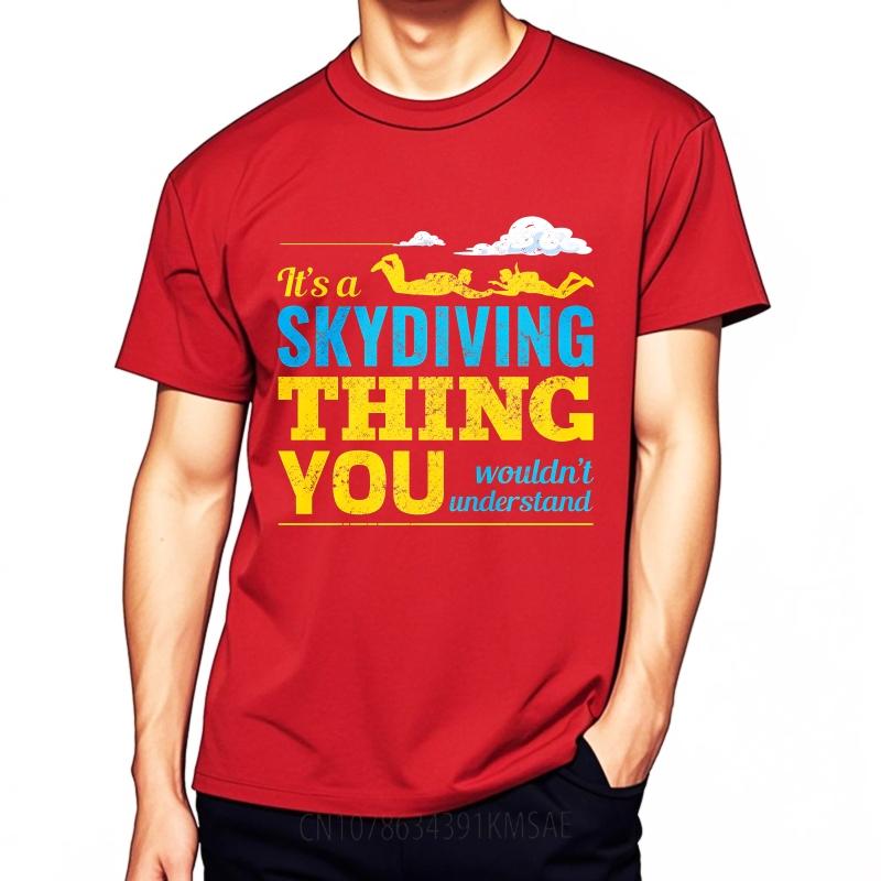 Oversized Summer For Unisex Tshirt Its A Skydiving Thing You Wouldnt Understand Short Sleeve Travel Oneck Tops Male Teeshirt
