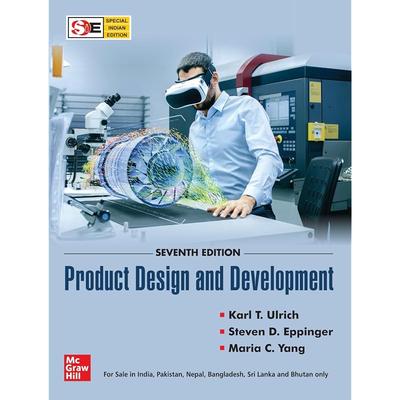 Product Design and Development | 7th Edition | Karl T. Ulrich, Steven D. Eppinger & Maria C. Yang
