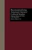 Кітап Reconceptualizing American LiteraryCultural Studies : Rhetoric, History, and Politics In the Humanities