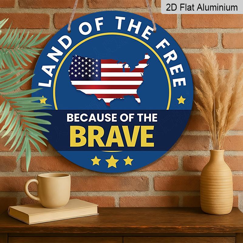 2D Flat, 1pc Round Aluminum "Land of The Free Because of The Brave" Patriotic Metal Sign, USA Map & American Flag Design, Waterproof & Durable, Easy