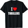 I Love Thrillers Books Movies Television Series T-Shirt