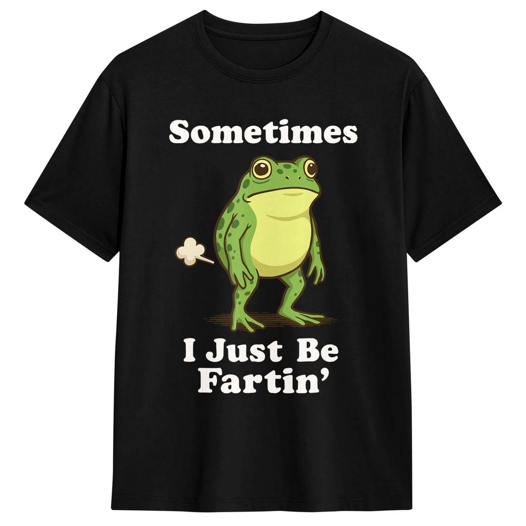 Unisex Sometimes I Just Be Fartin Frog Tshirts 100 Cotton Tees Summer Y2k Basic Shortsleeved Tshirt Oneck Fashion Loose Tshirt