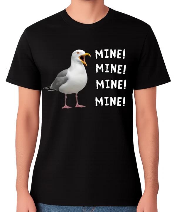 Greedy Seagull Mine Mine Mine T-Shirt Funny Meme Bird Humour Unisex Tee XS