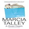 A Quiet Death by Marcia Talley Hardback Book 9780727898920