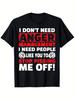 I Don't Need Anger Management- Funny T-Shirt for Angry People
