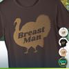 Thanksgiving Shirt, Turkey Dinner Breast Man Dad Joke, White Meat Lover, Gift for Father, Funny National Holiday Tee, November Fall Autumn