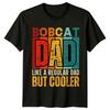 Bobcat Dad Fathers Day Unisexs TShirt Like A Regular Dad But Cooler
