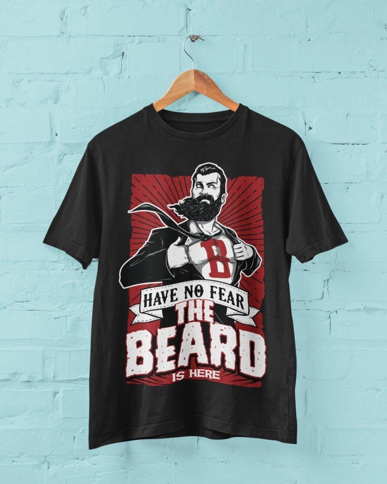 Funny HAVE NO FEAR THE BEARD IS HERE T SHirt Bearded Men Facial Hair Hipster 4XL