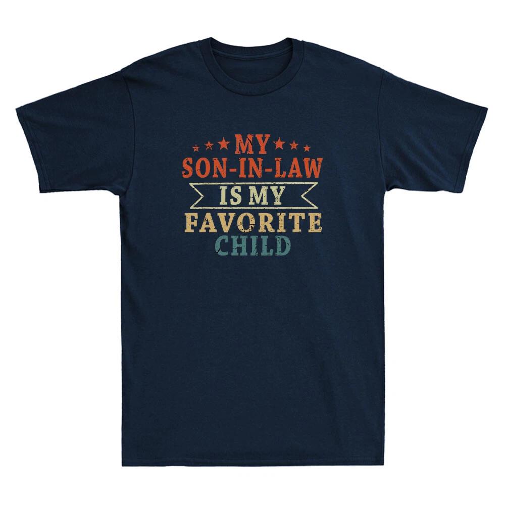 My son-in-law is my favorite child for mother-in-law Funny Quote Vintage T-Shirt XL