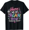Here We Go Again Teacher Funny First Day of School T-Shirt