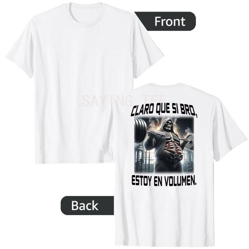 CLARO QUE SI BRD ESTOY EN VOLUMEN Funny GYM T-SHIRT Men's Fashion Fitness Exercise Graphic Outfit Short Sleeve Saying Tee Tops