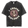 Funny I Choose Violence Washed T Shirt Funny Cat Meme Popular Short Sleeve Men Women Oversized Casual Cotton T Shirts Streetwear