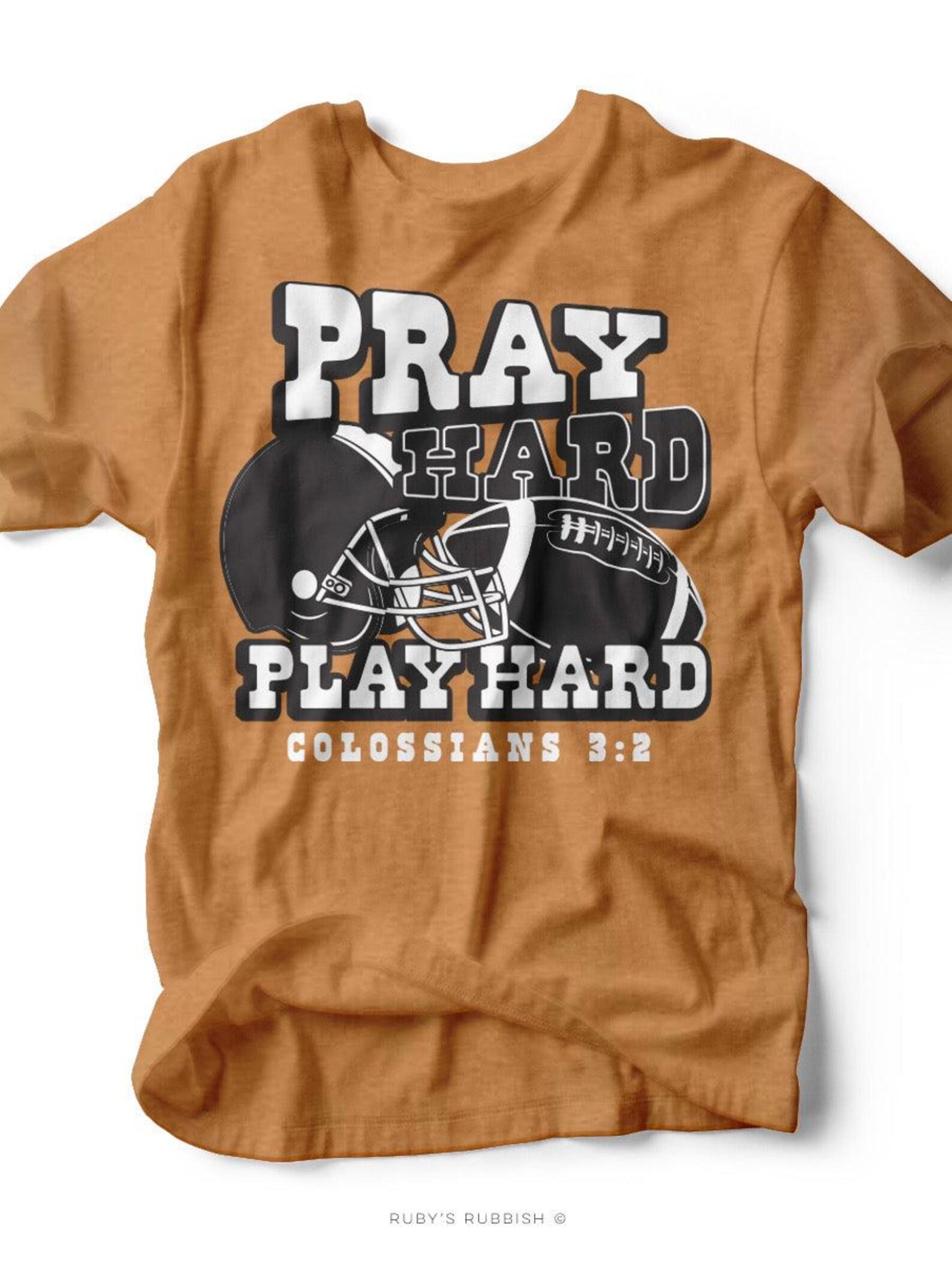 Pray Hard Play Hard | Game Day Tee | Ruby s Rubbish® 4XL