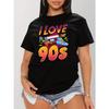 I Love 90s Print T-shirt Womens Short Sleeve Casual Top for Summer Spring Women Clothing