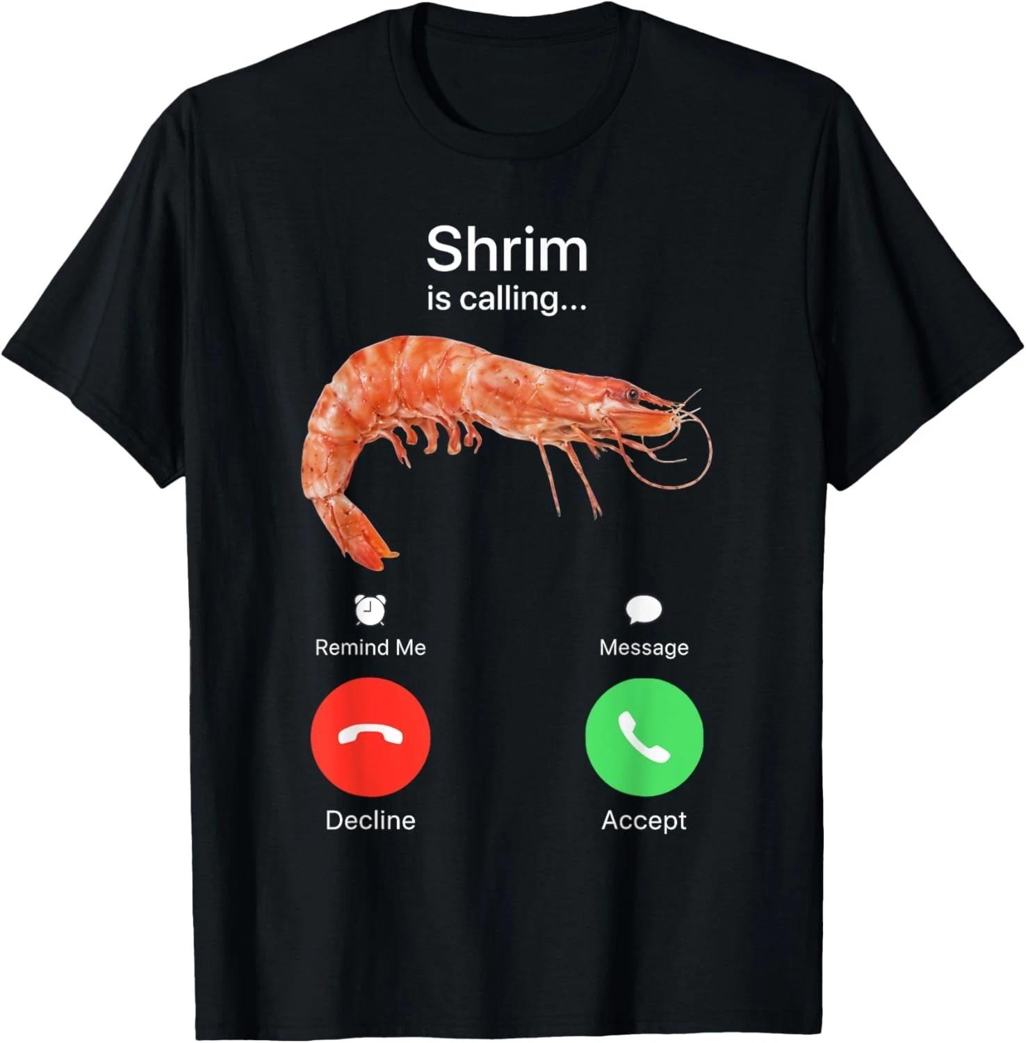Shrim Calling T-Shirt unisex T-Shirt L