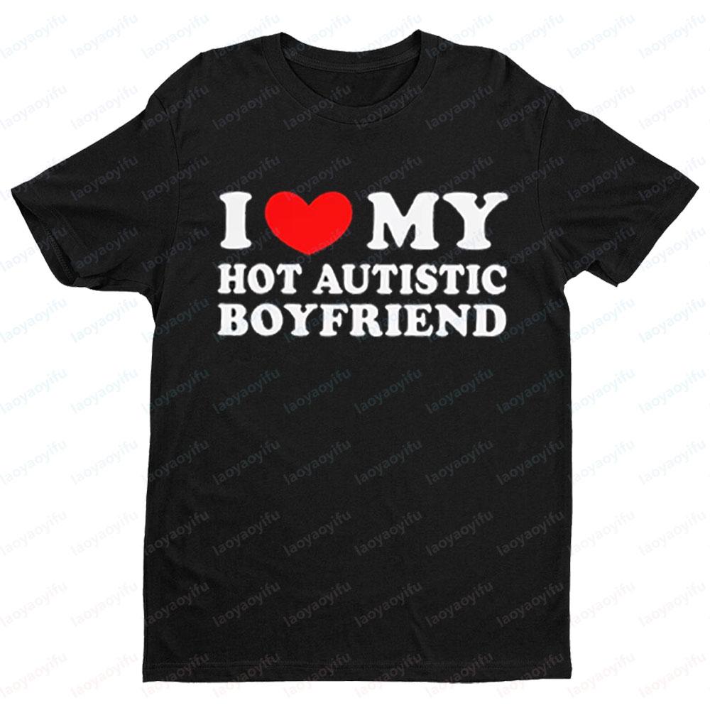 Ich Liebe Meinen Heissen Autistischen Freund T-Shirt Ich Liebe Meine Heiße ADHS Freundin T-Shirt Partner Matching Kurzarm Männer Frauen Sommer Oberteile