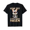 T Shirt with German Text Quot Hase Kaninchen Bunny No Time I Have To Go To My Bunnies Black Vi