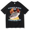 Lustiges Frauen Wollen Mich Fisch Fürchtet Mich Meme T-Shirt Hip Hop Vintage Angel T-Shirts Unisex Damen Freizeit Baumwolle Oversized T-Shirts Jugendliche