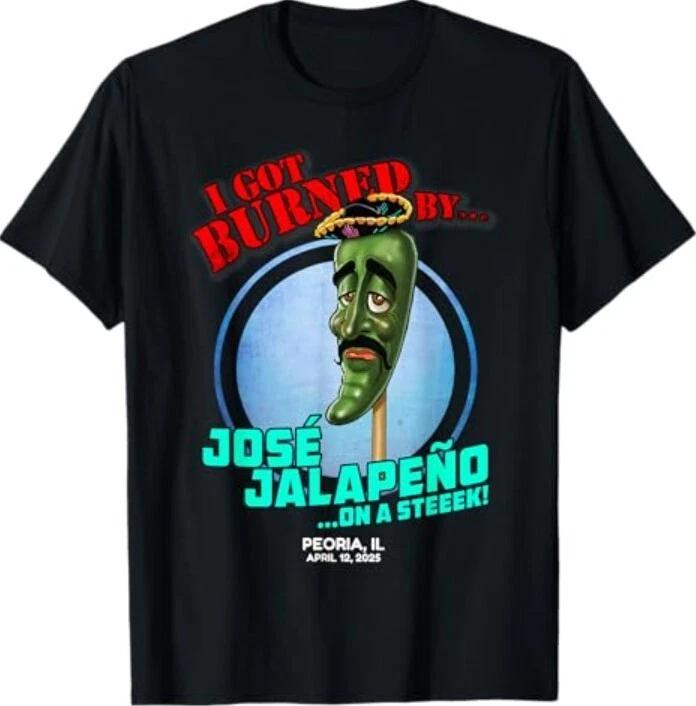 

Jose Jalapeno On A Stick Peoria, IL (2025) T-Shirt 4XL
