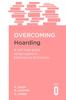 The Overcoming Hoarding : A Self-Help Guide Using Cognitive Behavioural Techniques Book
