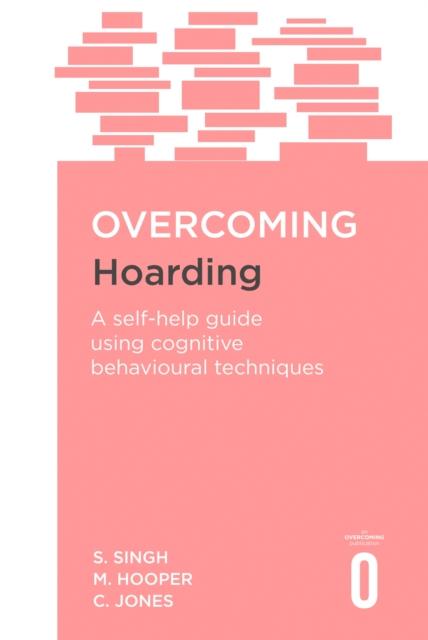 The Overcoming Hoarding : A Self-Help Guide Using Cognitive Behavioural Techniques Book