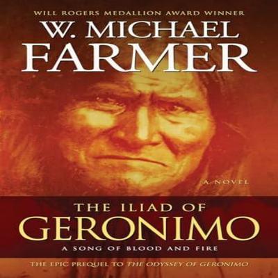 The Iliad of Geronimo by W Michael Farmer Paperback Book 9781633738010
