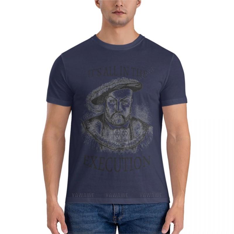 King Henry VIII Its All in the ExecutionClassic TShirt plain tshirt oversized t shirt Unisexs graphic tshirts pack