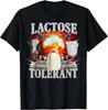 Lactose Tolerant Funny Trending Meme T-Shirt