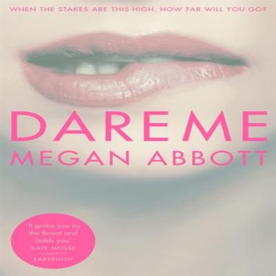 Dare Me by Megan Abbott Paperback Book 9781447283690