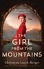 Libro The Girl from the Mountains : Absolutely Heartbreaking and Gripping World War 2 Historical Fiction