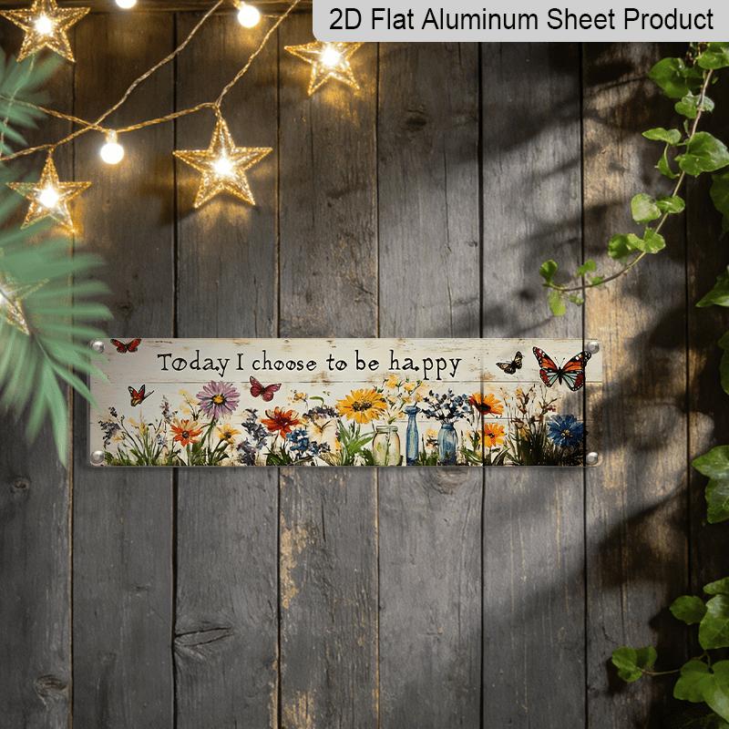 2D Flat, 1pc, Inspirational "Today I Choose To Be Happy" Aluminium Decorative Sign, Floral Butterfly Theme, Wall Hanging, Rustic Style Wall Decor for