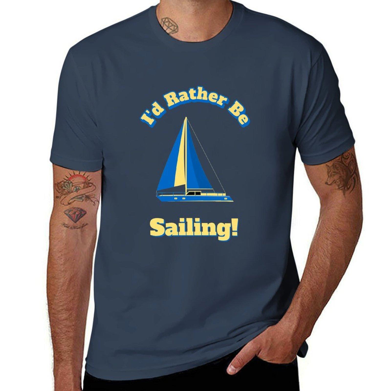 Id Rather Be Sailing Sailboat yacht design TShirt Gym Wear Breathable Short Sleeve Tee S
