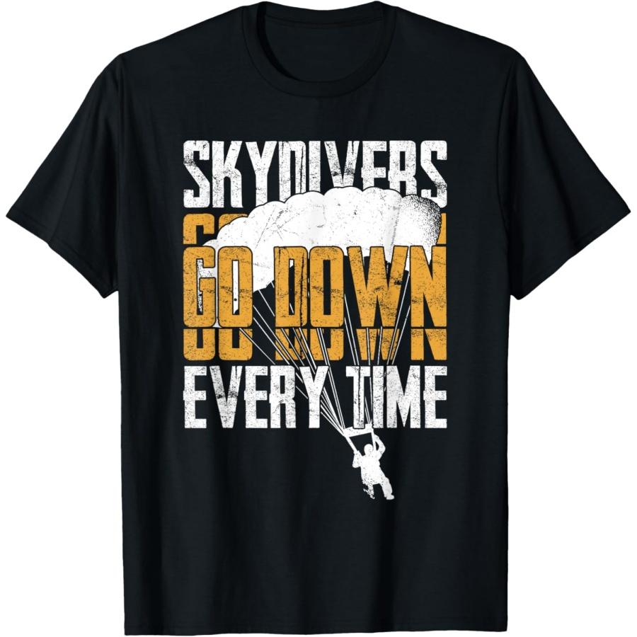 Skydivers Go Down Every Time Skydiver Parachute T-Shirt XXXXXL чёрный
