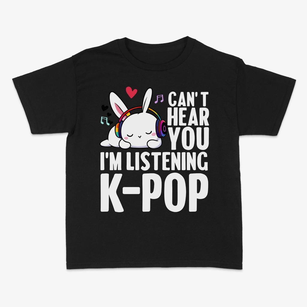 Can't Hear You I'm Listening K-Pop T-shirt, Cute Gift For K-pop Lover, Koreaboo
