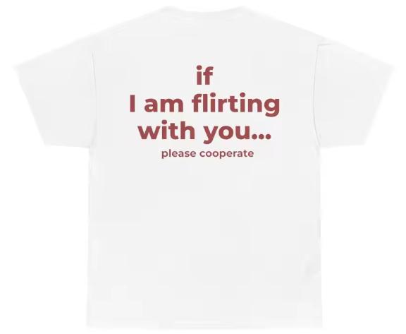 If I Am Flirting with You Please Cooperate Letter Printed Funny Trendy Creativity TShirt Unisex Womens Short Sleeve Summer Tops S