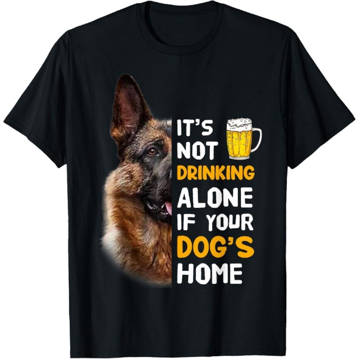 

It s Not Drinking Alone If Your Dog s Home T-Shirt XXXXXL різнокольоровий