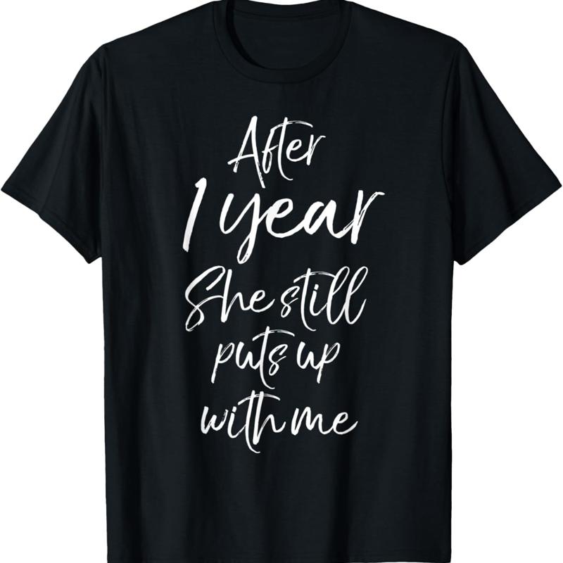 

Funny 1St Anniversary After 1 Year She Still Puts Up With Me T Shirt S разноцветный