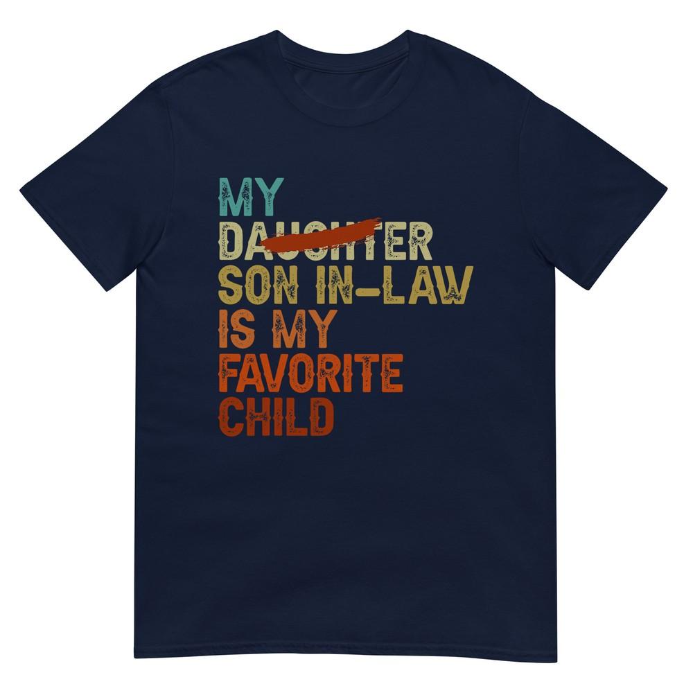 My Son In Law Is My Favorite Child Funny Replaced Daughter TShirt S