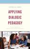 Kniha Applying Dialogic Pedagogy : A Case Study of Discussion-Based Teaching