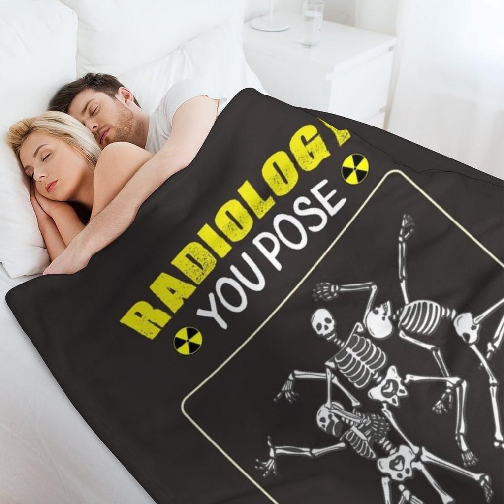Radiology You Pose We Expose Throw Blanket sofa bed Decoratives Luxury Brand Personalized Gift Blankets