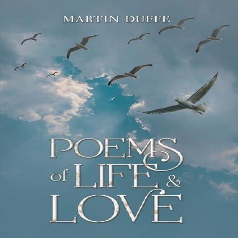 Poems of Life Amp Love by Martin Duffe Paperback Book 9781035888887