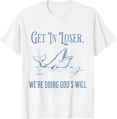 Lustiges christliches Bibel-T-Shirt: „Get in Loser, We're Doing God's Will“