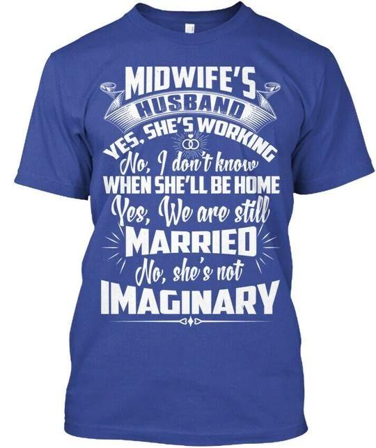 

Midwifes Husband - Yes Shes TTshirt Made in the USA Size S to 5XL S