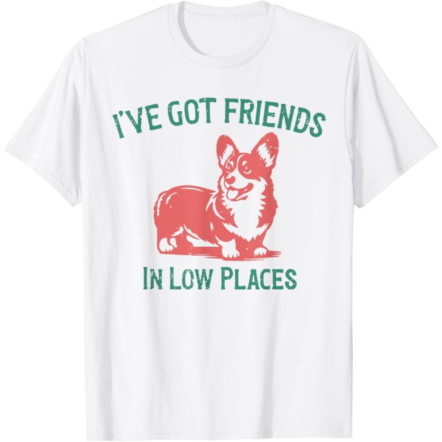 I ve Got Friends In Low Places Corgi Dad T-Shirt S